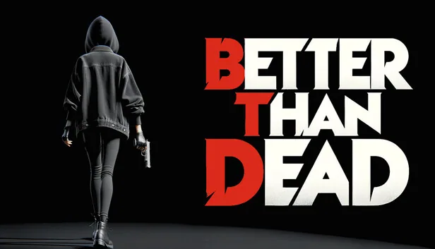 Better Than Dead 截图 1